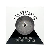 Smoky Quartz Teardrop Necklace (I AM SUPPORTED) Necklace -Teardrop V70