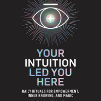 Your Intuition Led You Here House of Intuition HARDCOVER 