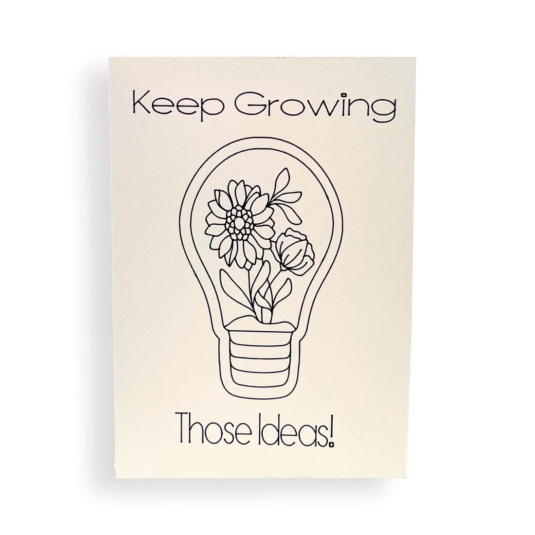 Keep Growing Card Keep Growing Greeting Card – House of Intuition Inc