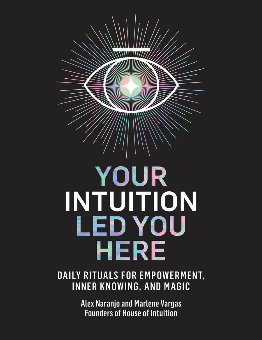 Your Intuition Led You Here House of Intuition HARDCOVER 